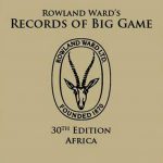 Rowland Ward Records of Big Game, 30th Edition